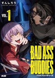 BAD ASS BUDDIES（１）