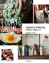 TODAY’S SPECIAL 今日をどう楽しむ？　「食と暮らしのDIY」春夏秋冬のおうち時間