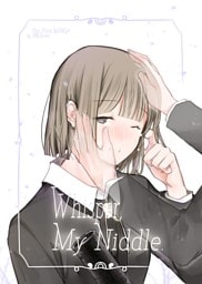 Whisper， My Niddle.