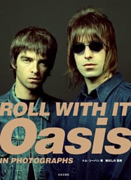 ROLL WITH IT　Oasis IN PHOTOGRAPHS（Japanese Edition）