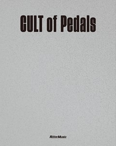 CULT of Pedals　世界初のビンテージ・エフェクター・コレクション本