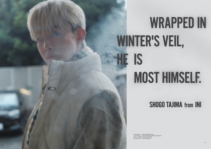 WRAPPED IN WINTER’S VEIL, HE IS MOST HIMSELF. SHOGO TAJIMA