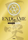 ＥＮＤＧＡＭＥ　‐　ＴＨＥ　ＣＡＬＬＩＮＧ　エンドゲーム・コーリング