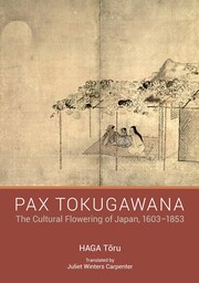 Pax Tokugawana: The Cultural Flowering of Japan, 1603-1853