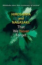 Hiroshima and Nagasaki：That We Never Forget