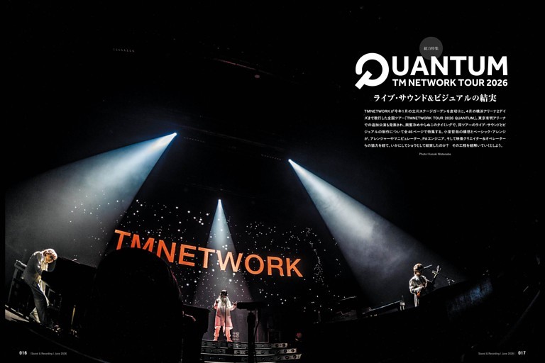 総力特集　TMNETWORK　『TMNETWORK TOUR 2026 QUANTUM』ライブ・サウンド＆ビジュアルの結実